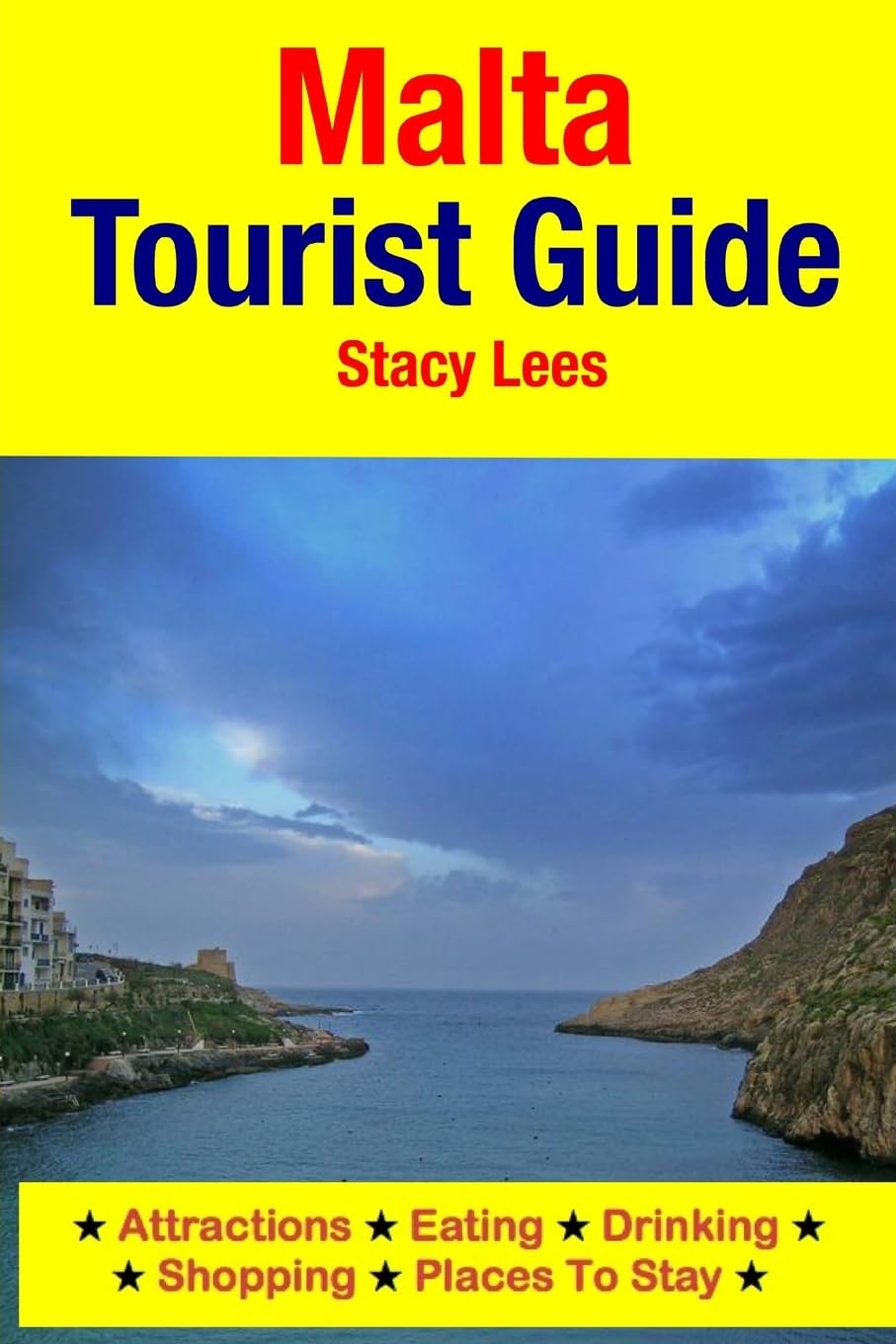 Malta Tourist Guide: Attractions, Eating, Drinking, Shopping & Places To Stay