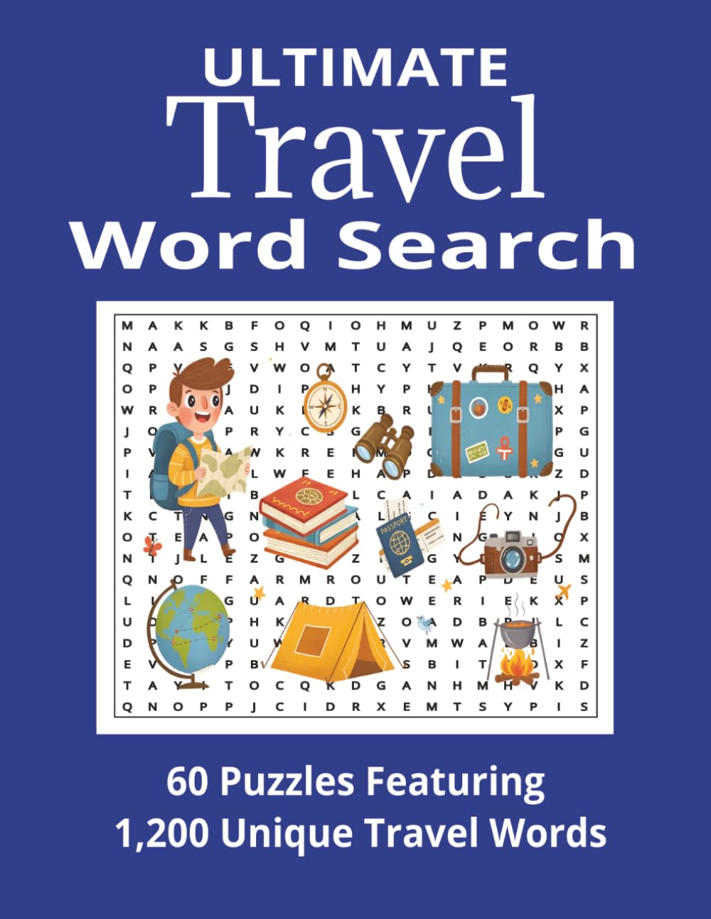 Ultimate Travel Word Search: 60 Puzzles Featuring 1,200 Unique Travel Words (Ultimate Word Search Series)