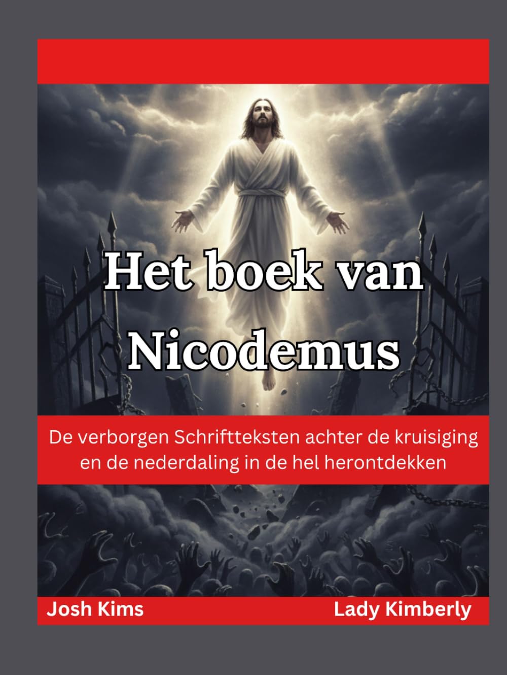 Het boek van Nicodemus: De verborgen Schriftteksten achter de kruisiging en de nederdaling in de hel herontdekken