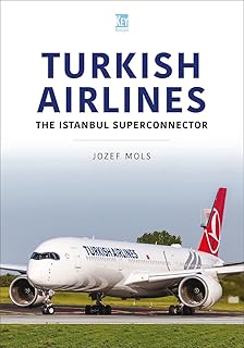 Turkish Airlines: The Istanbul Superconnector (Airlines Series)