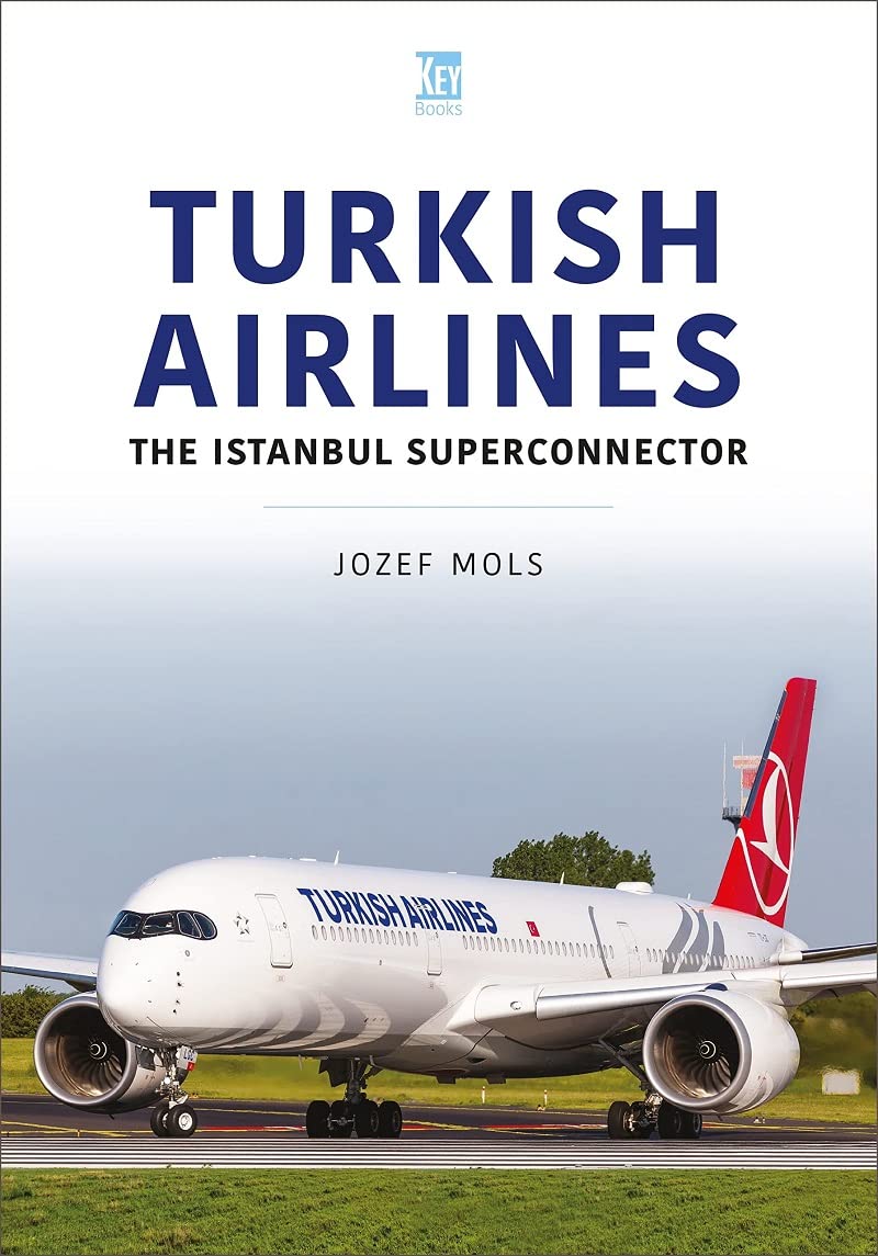 Turkish Airlines: The Istanbul Superconnector (Airlines Series)