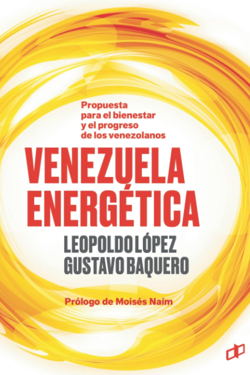 VENEZUELA ENERGÉTICA: Propuesta para el bienestar y progreso de los venezolanos: 1 (La Hoja del Norte)