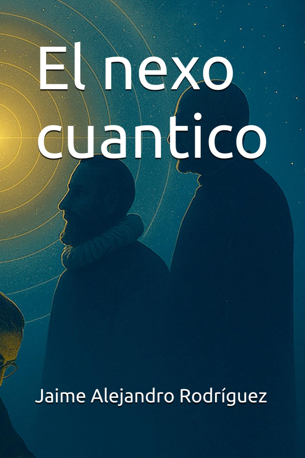El nexo cuantico (Obra reciente de Jaime Alejandro Rodríguez)