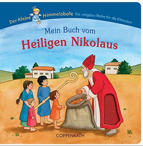 Mein Buch vom Heiligen Nikolaus (Der Kleine Himmelsbote) Mein Buch vom Heiligen Nikolaus (Der Kleine Himmelsbote)