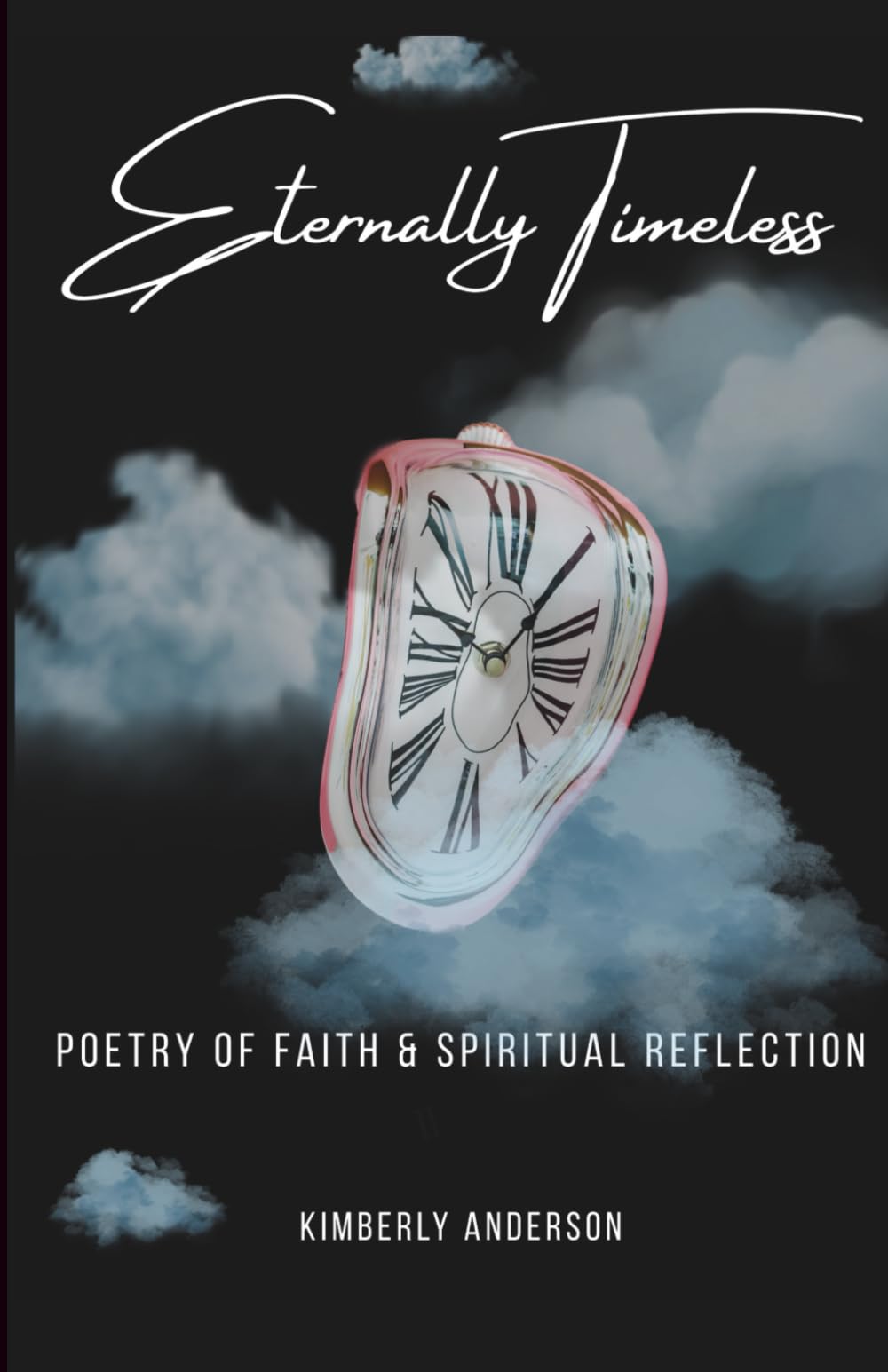 Eternally Timeless: Poetry of Faith and Spiritual Reflection