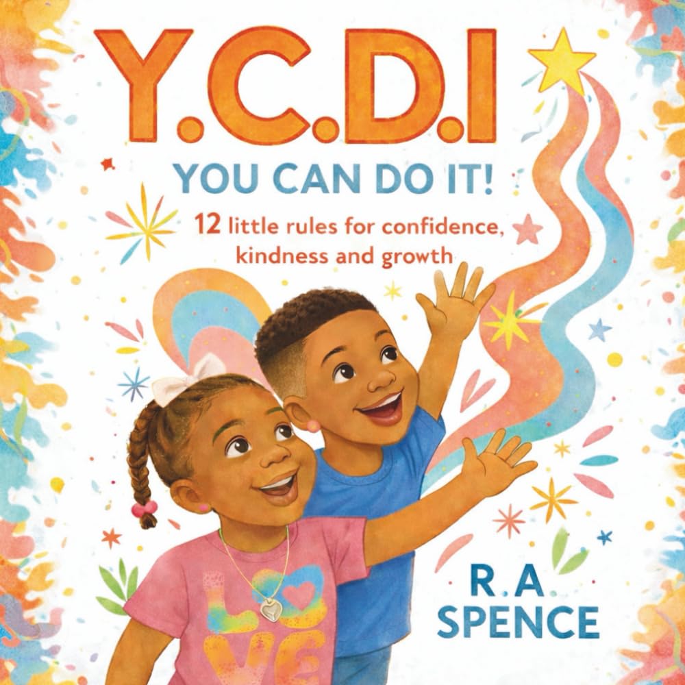 Y.C.D.I You Can Do It: 12 Little Rules for Kindness, Confidence and Growth