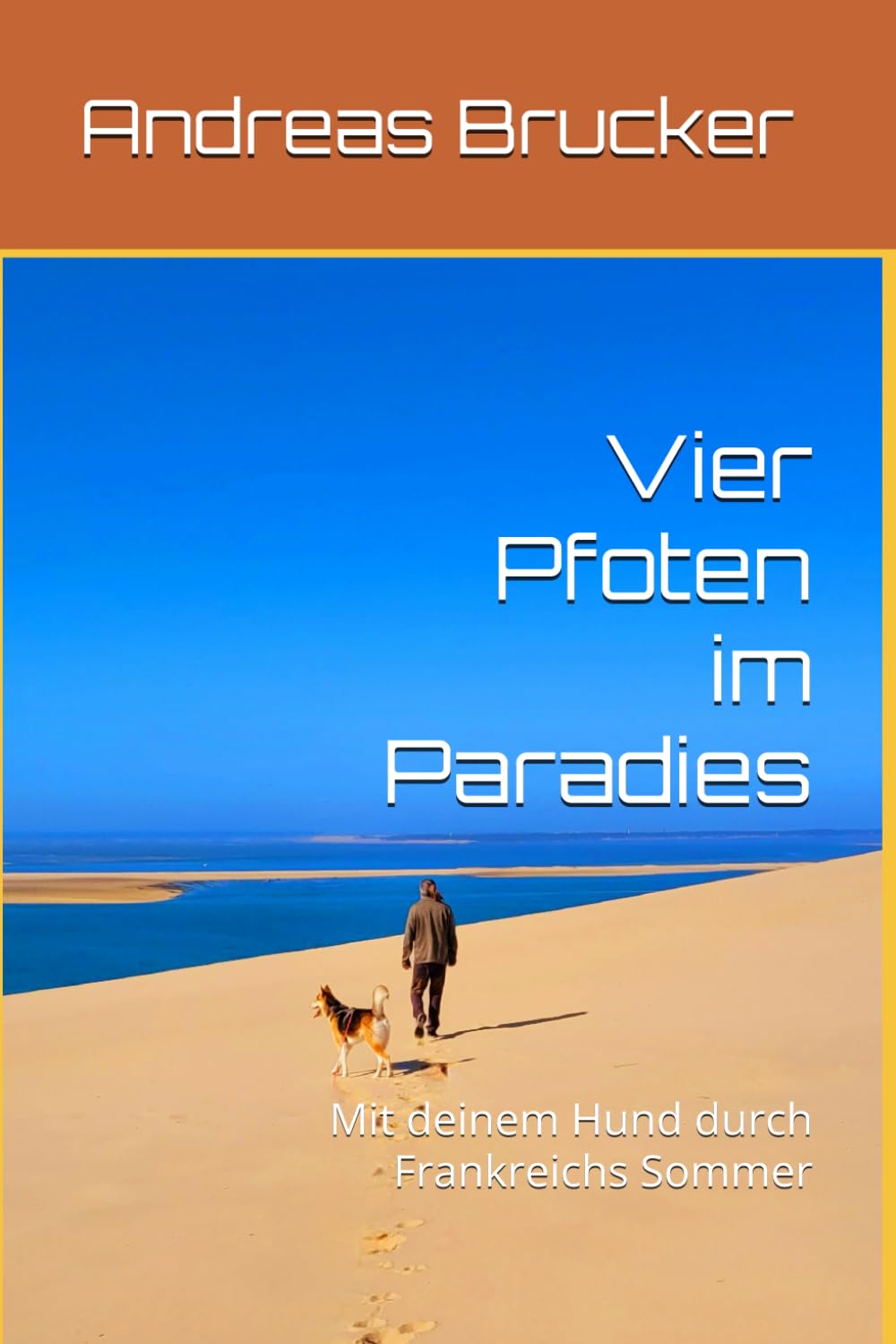 Vier Pfoten im Paradies: Mit deinem Hund durch Frankreichs Sommer (Douce France)