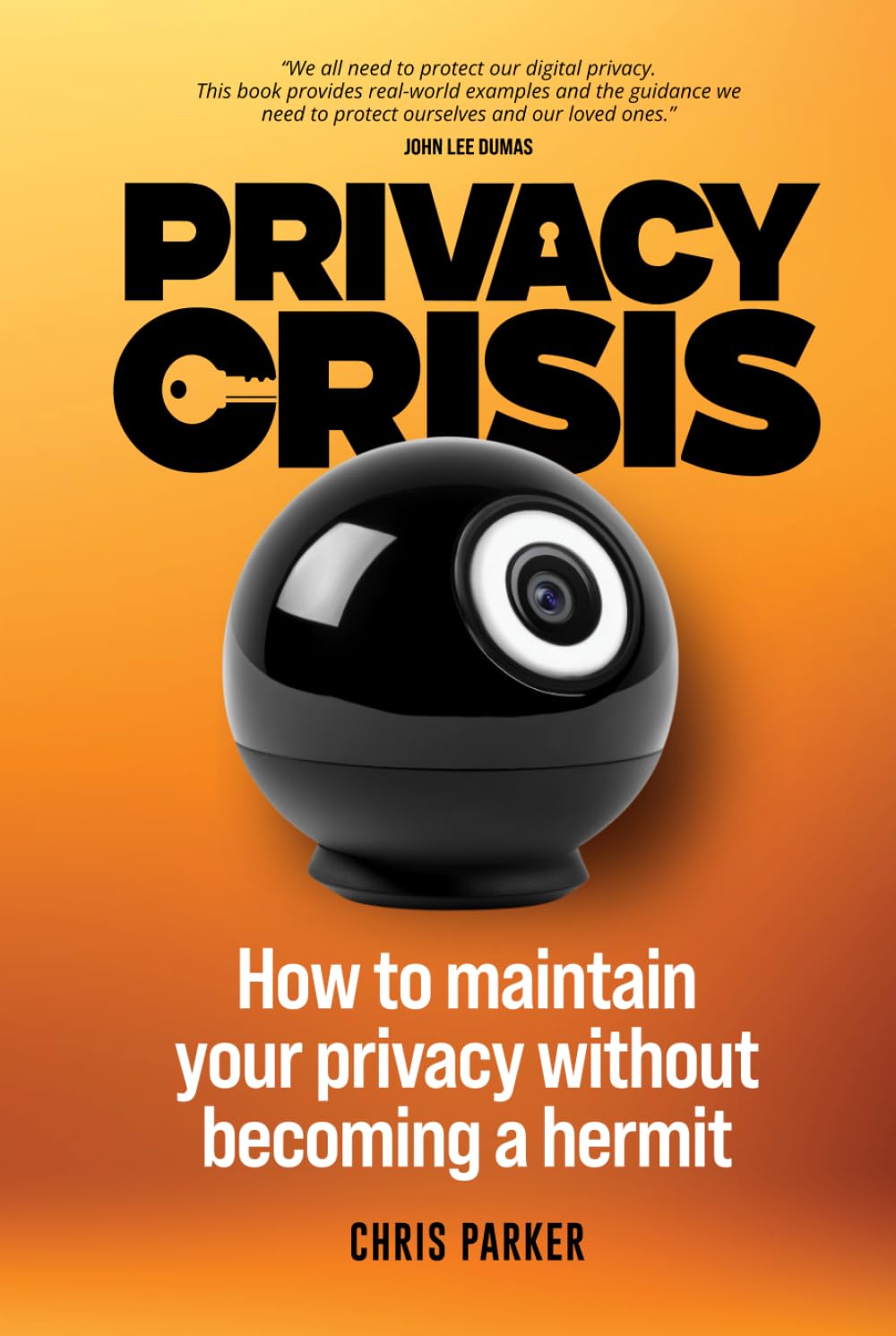 Privacy Crisis: How to Maintain Your Privacy Without Becoming a Hermit