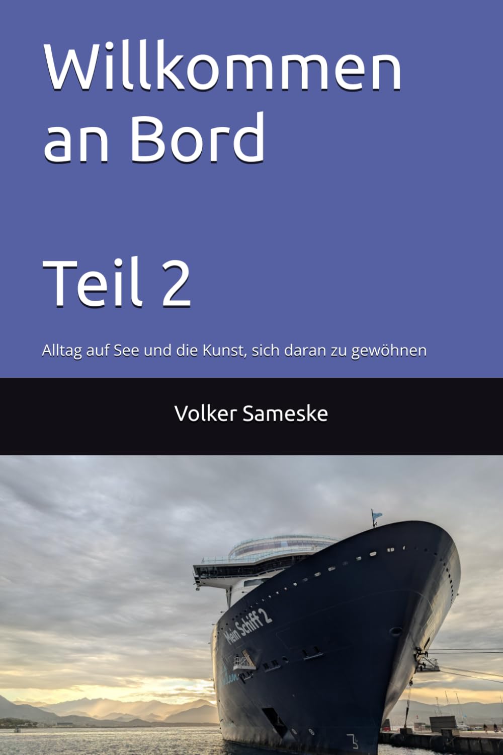 Willkommen an Bord: Teil 2 – Alltag auf See und die Kunst, sich daran zu gewöhnen
