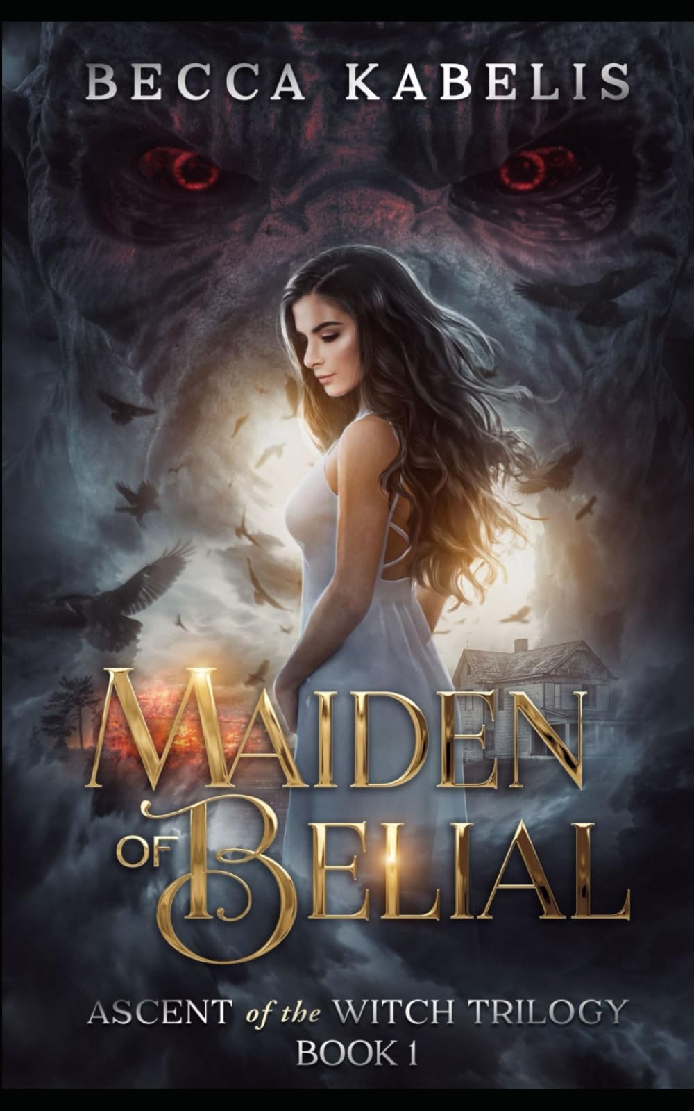 Maiden of Belial: Book 1 in the Ascent of the Witch Trilogy