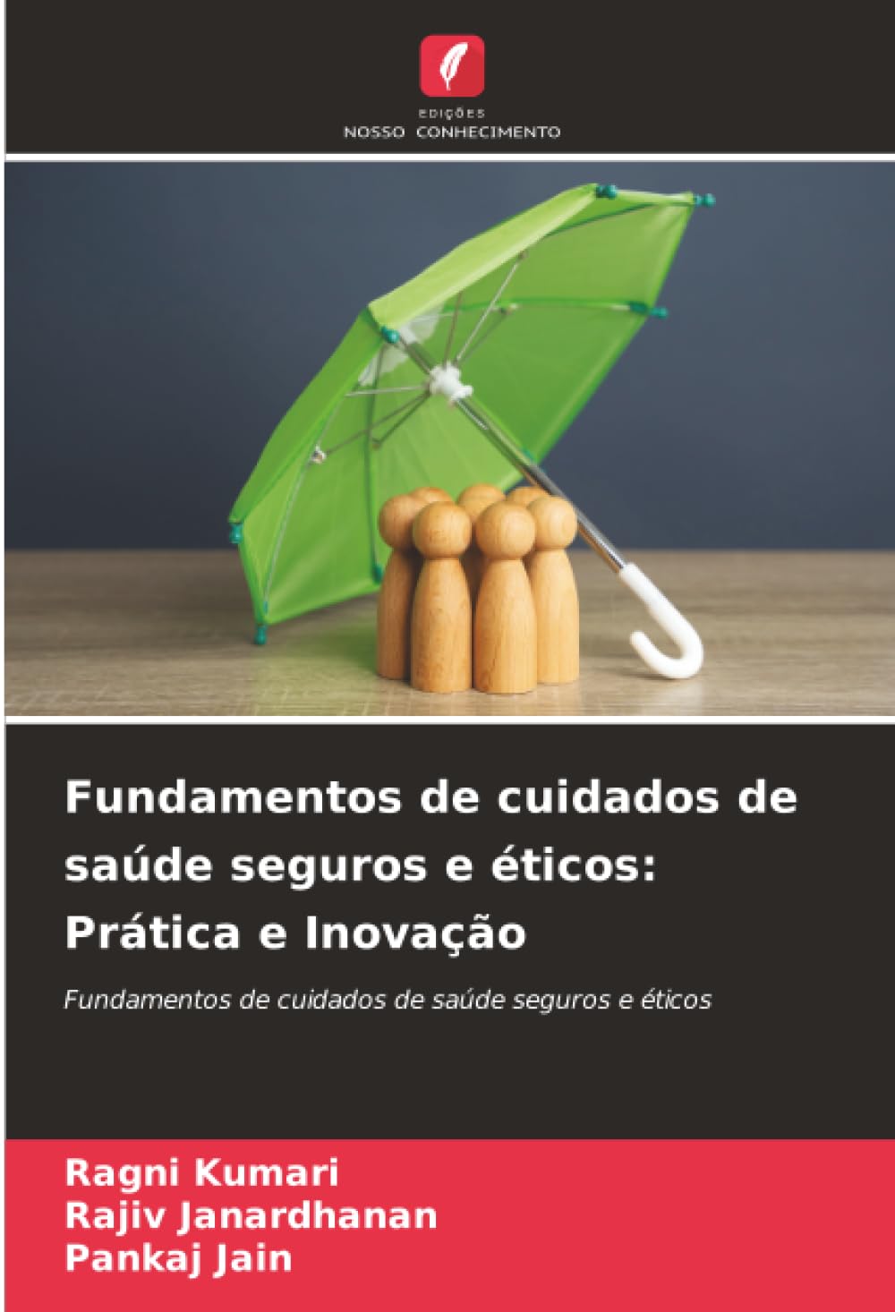Fundamentos de cuidados de saúde seguros e éticos: Prática e Inovação: Fundamentos de cuidados de saúde seguros e éticos