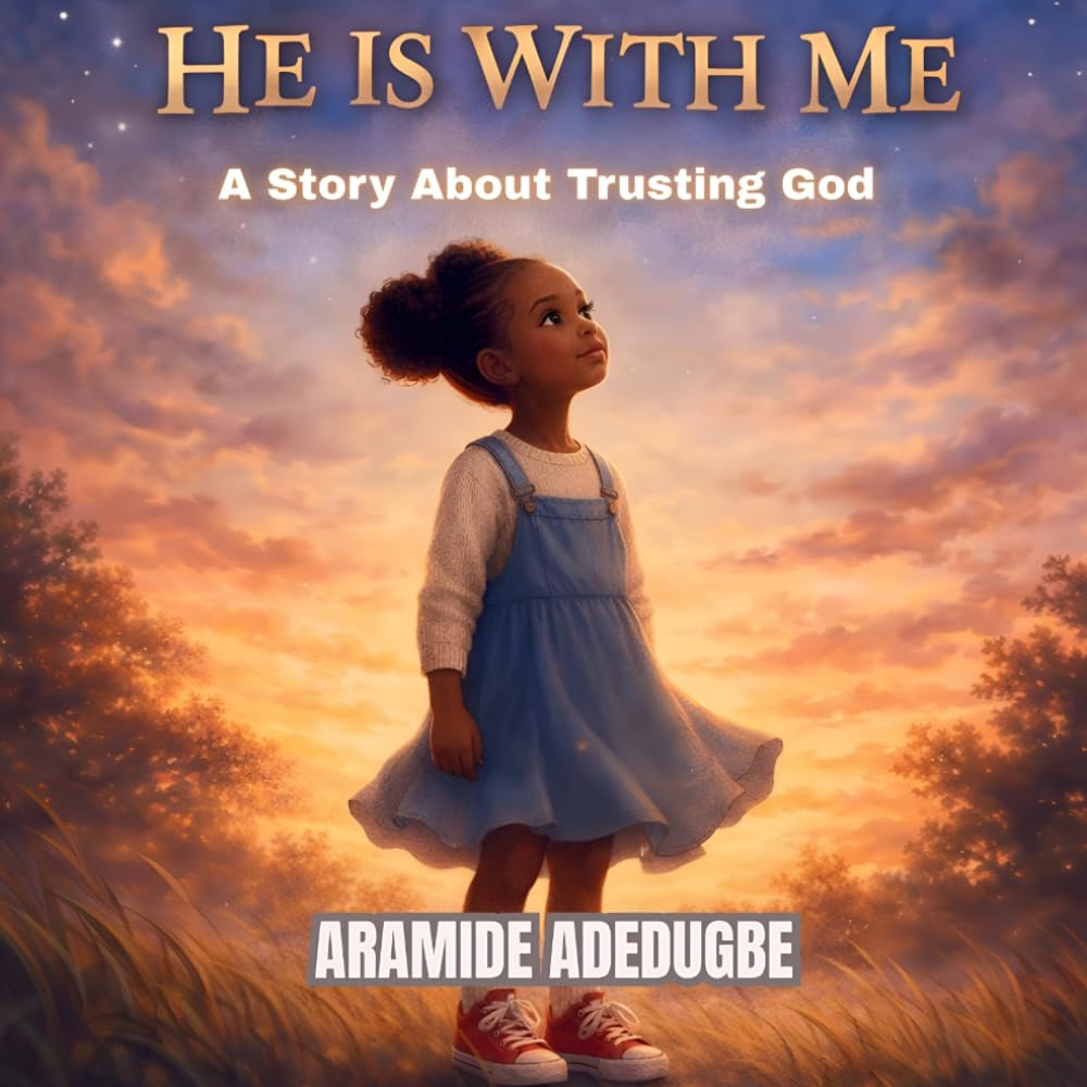 He is with me: A story About Trusting God