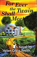 For Ever the Twain Shall Meet 0965687104 Book Cover