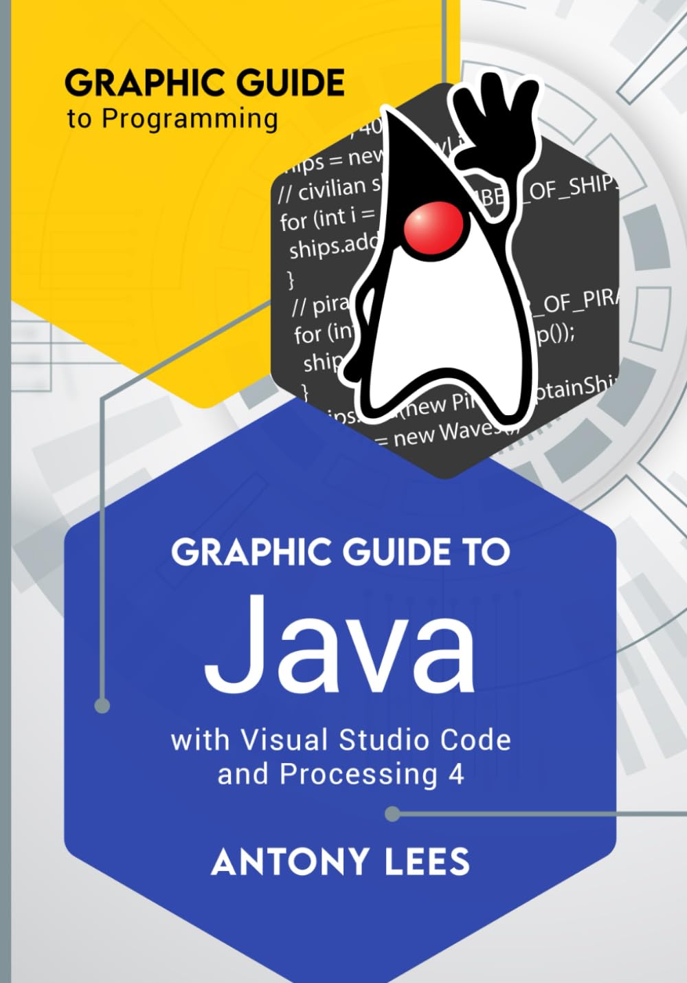 Graphic Guide to Java: With Visual Studio Code and Processing 4 (Graphic Guide to Programming)
