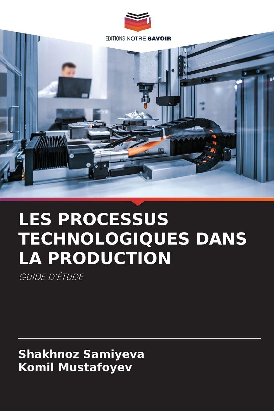 Les Processus Technologiques Dans La Production: GUIDE D'ÉTUDE