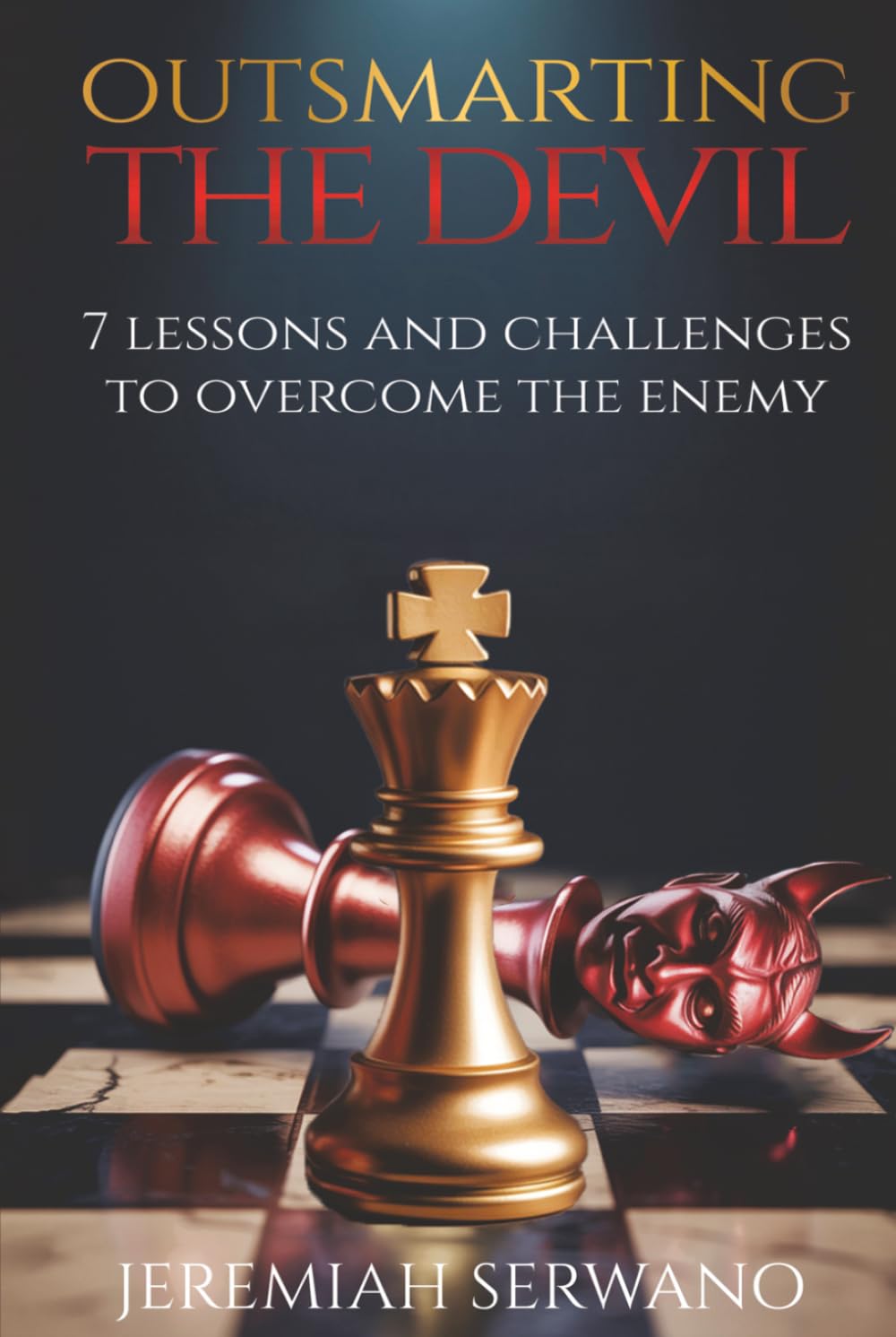 Outsmarting the Devil: 7 Lessons and Challenges to Overcome the Enemy