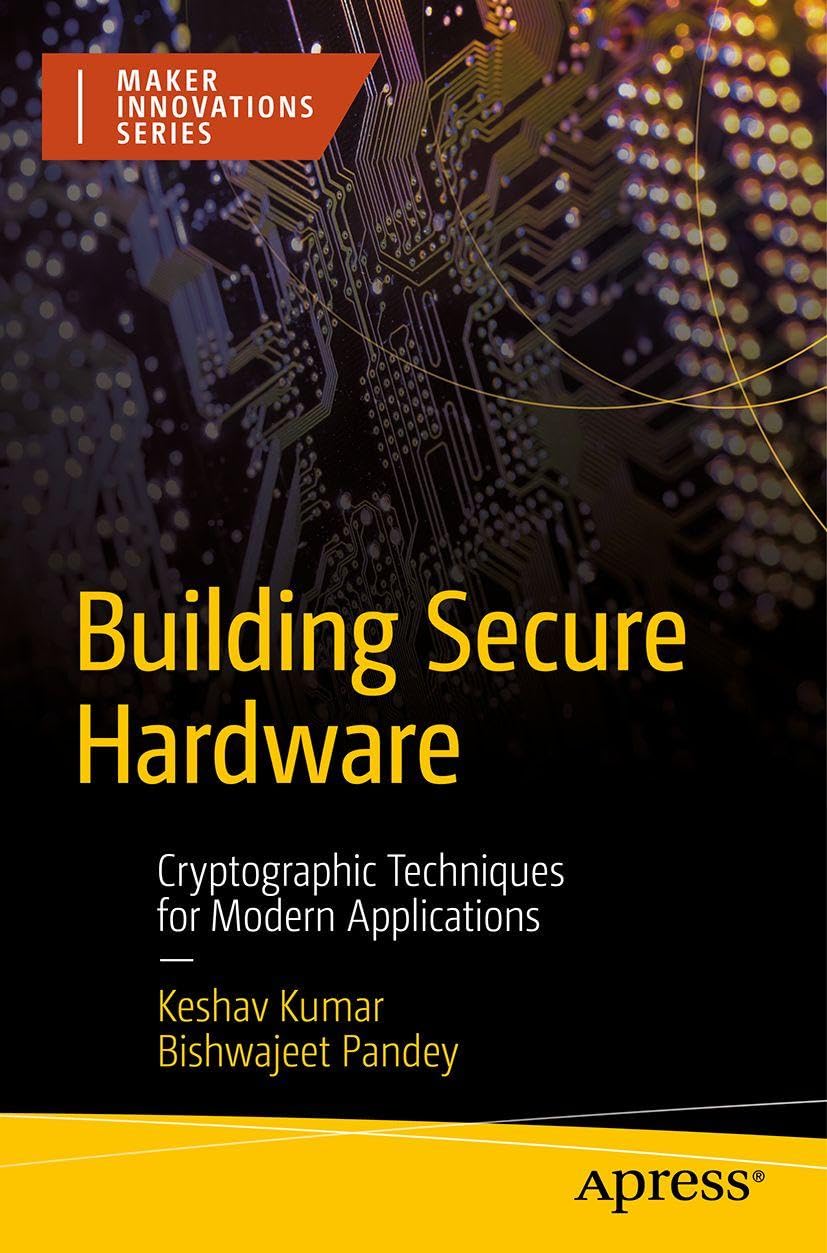 Building Secure Hardware: Cryptographic Techniques for Modern Applications