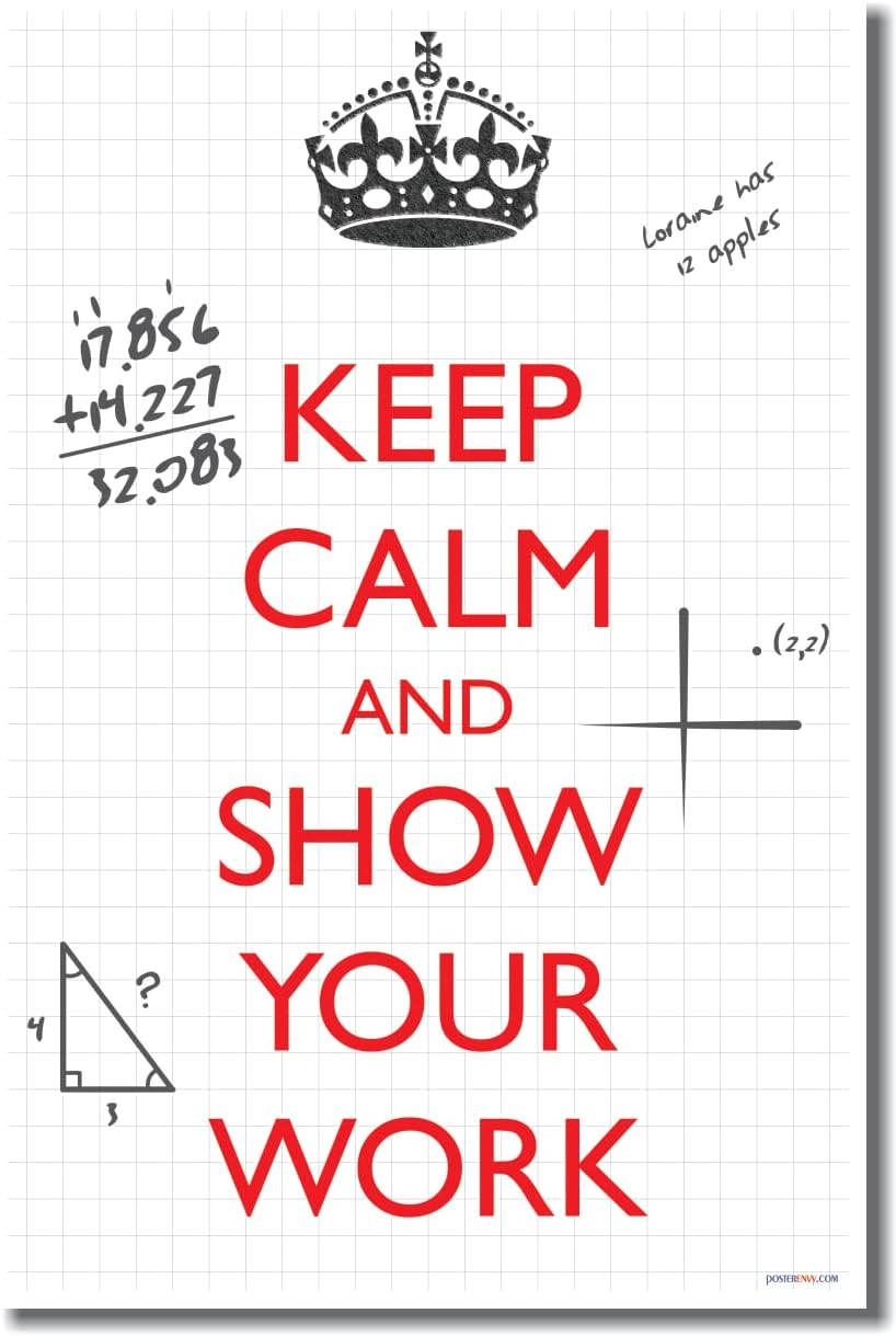 Keep Calm and Show Your Work - NEW Classroom Math Poster