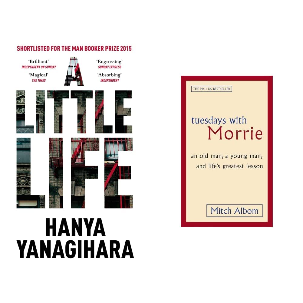 A Little Life: Shortlisted for the Man Booker Prize 2015+Tuesdays With Morrie: An old man, a young m