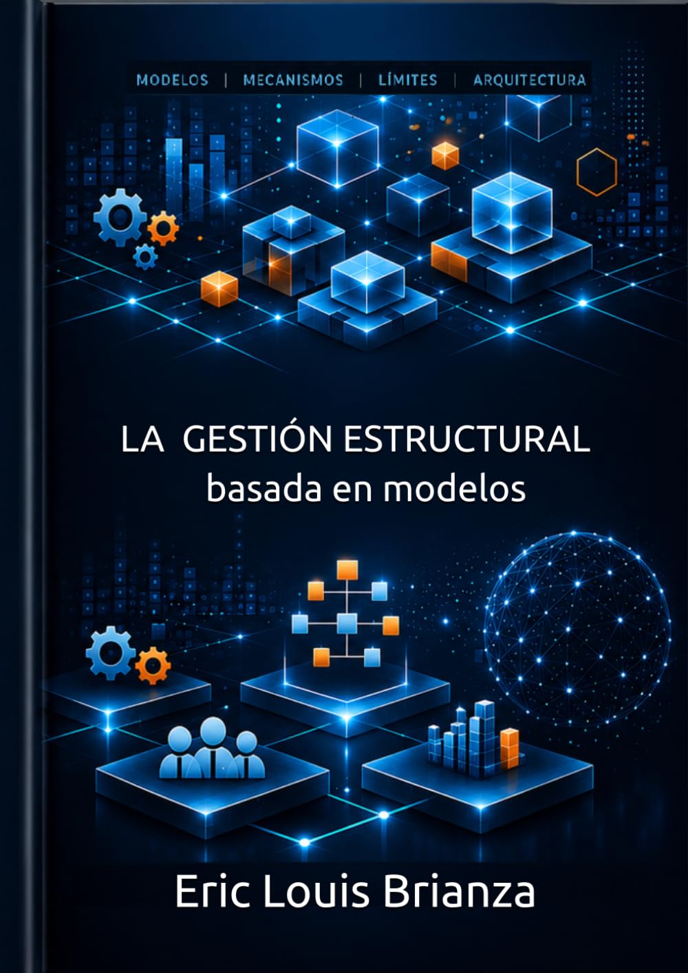 La Gestión Estructurada basada en modelos: El sistema directivo para crear coherencia, reducir fricción y dirigir con claridad