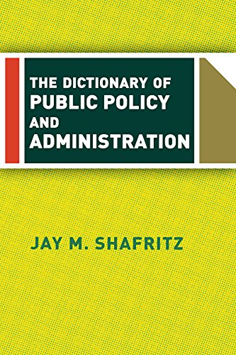 The Dictionary Of Public Policy And Administration      1st Edition, Kindle Edition