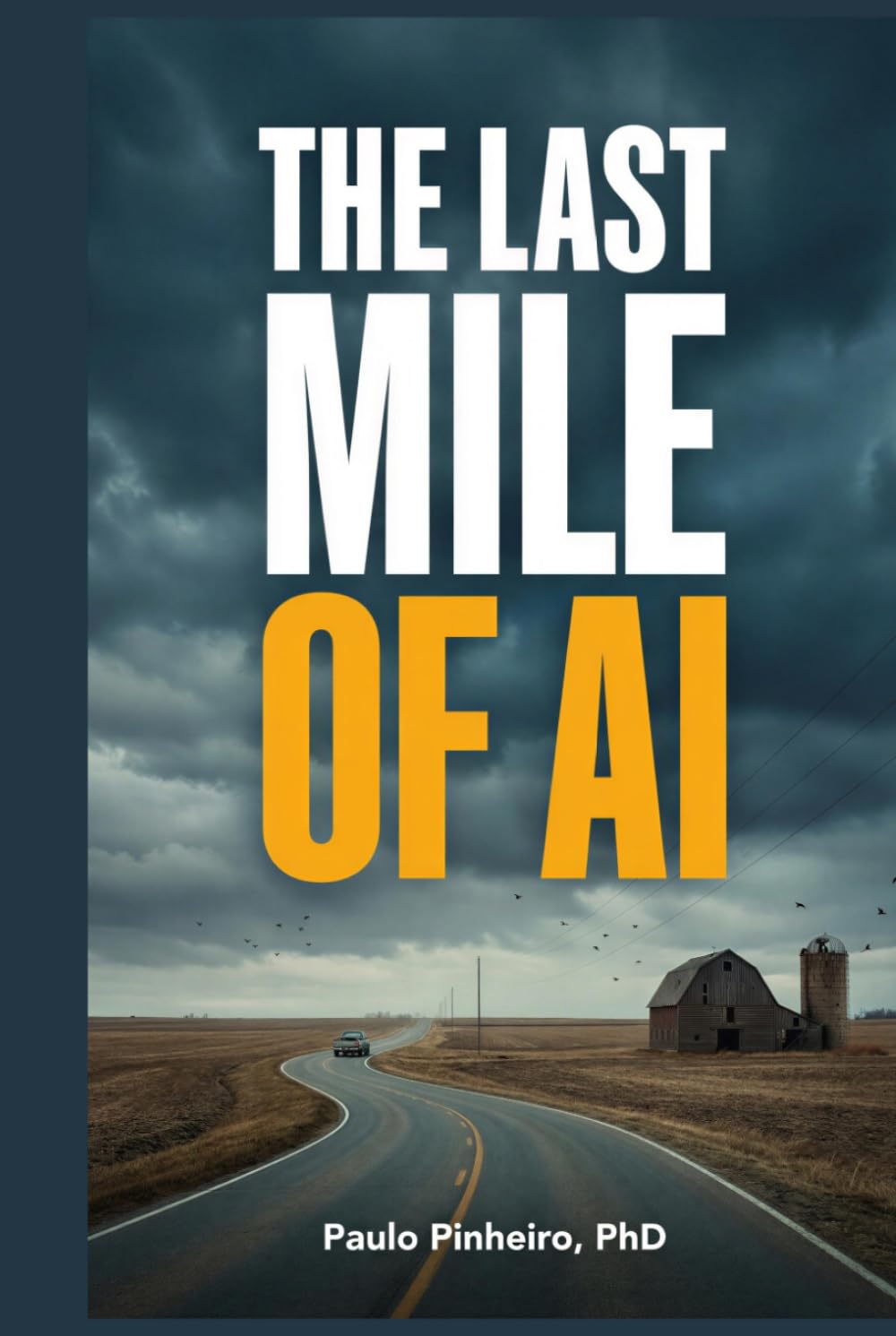The Last Mile of AI: What Every Founder Learns Building AI That Actually Works