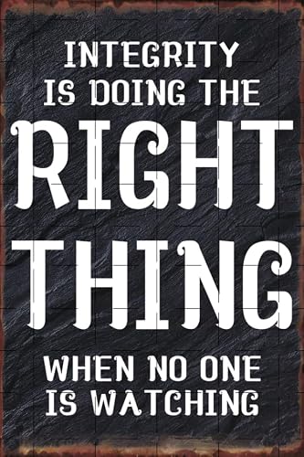 Integrity Is Doing The Right Thing When No One is Watching Tin Sign
