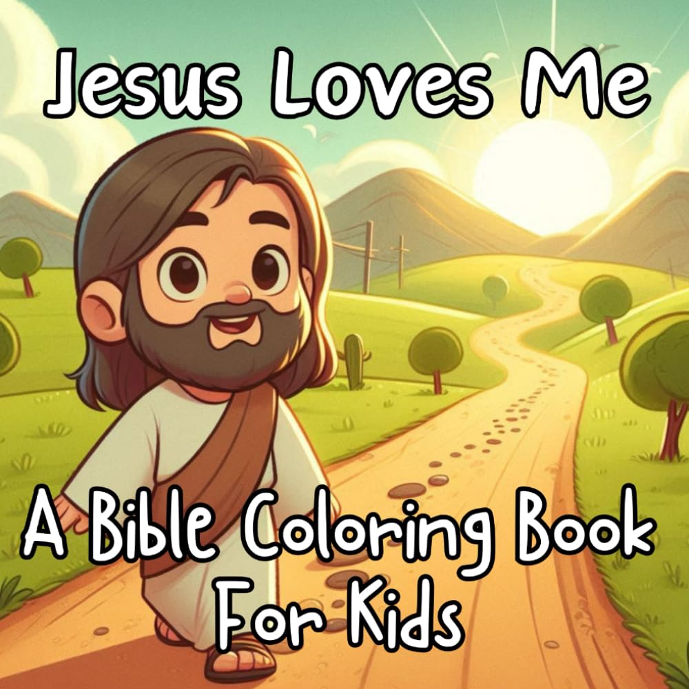 Jesus Loves Me: A Bible Coloring Book for Kids: Fun Christian Coloring Pages for Children to Learn About Jesus' Love and Bible Stories Through Art