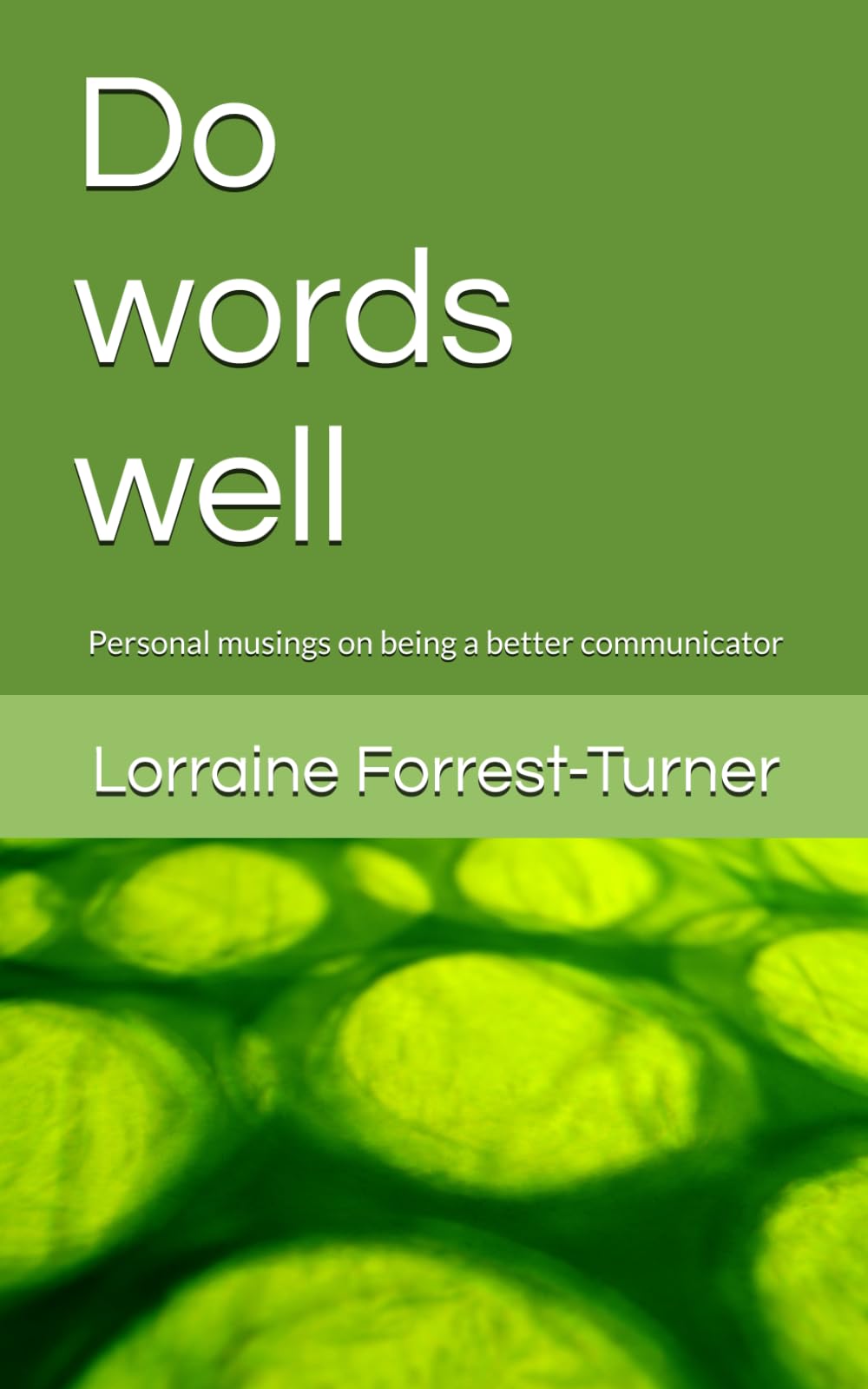 Do words well: Interesting ramblings on being a better communicator