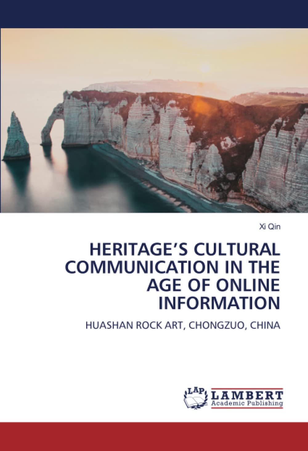 HERITAGE’S CULTURAL COMMUNICATION IN THE AGE OF ONLINE INFORMATION: HUASHAN ROCK ART, CHONGZUO, CHINA