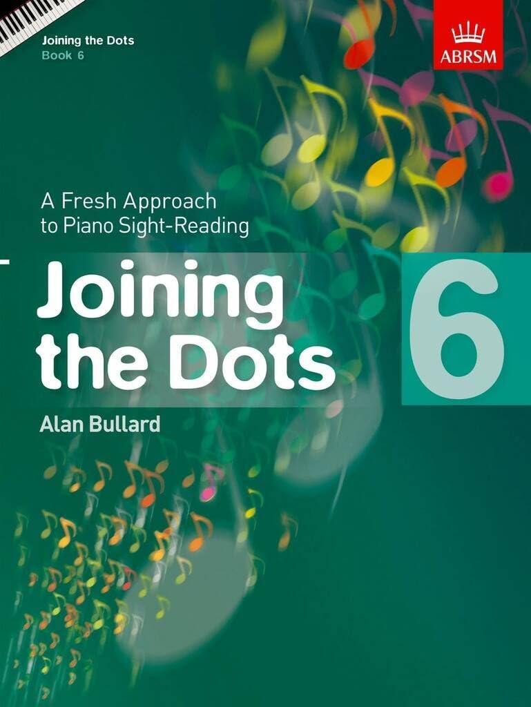 Joining the Dots, Book 6 (Piano): A Fresh Approach to Piano Sight-Reading (Joining the dots (ABRSM))