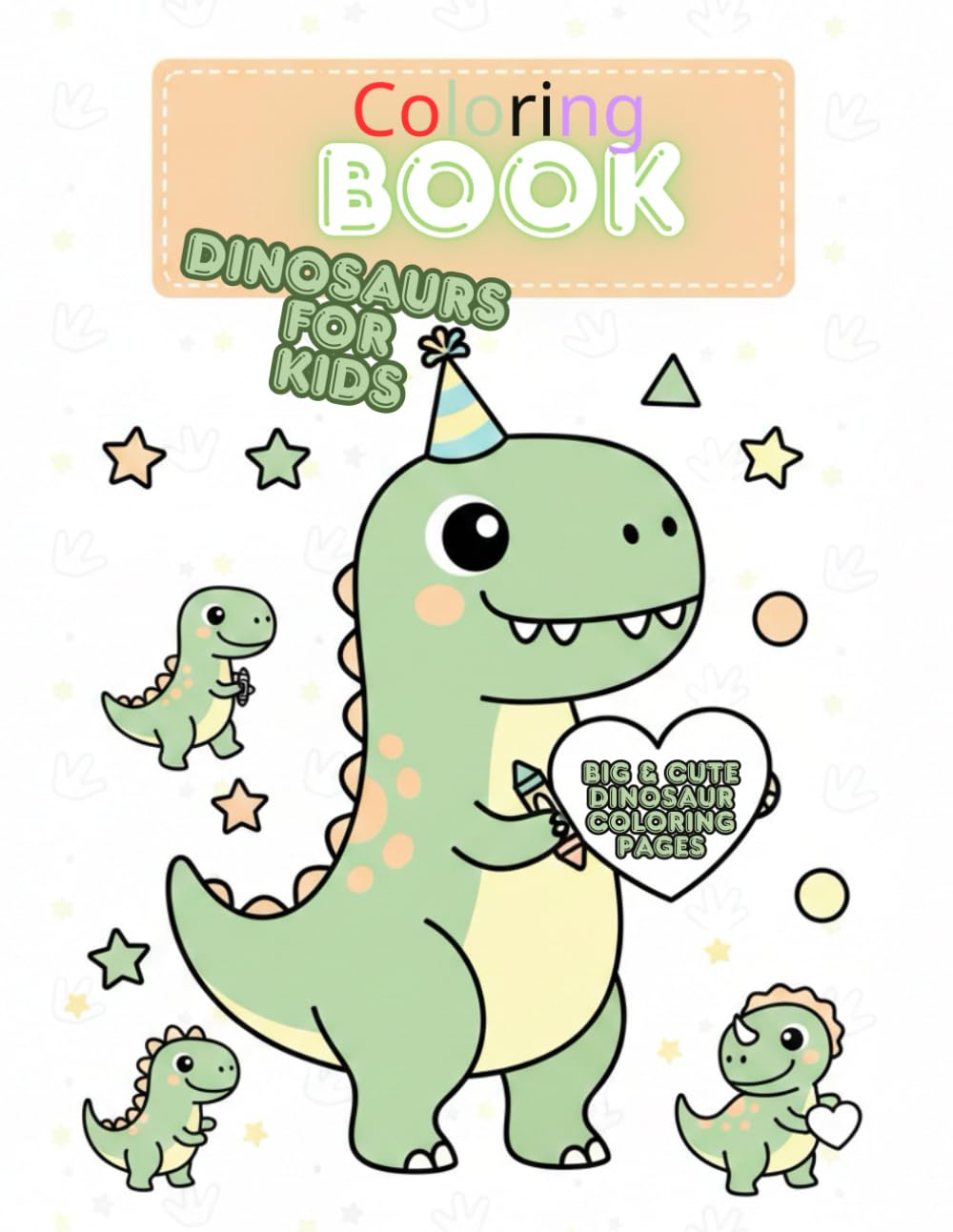 Coloring Book Dinosaurs for Kids Ages 3–5: Big & Cute Dinosaur Coloring Pages