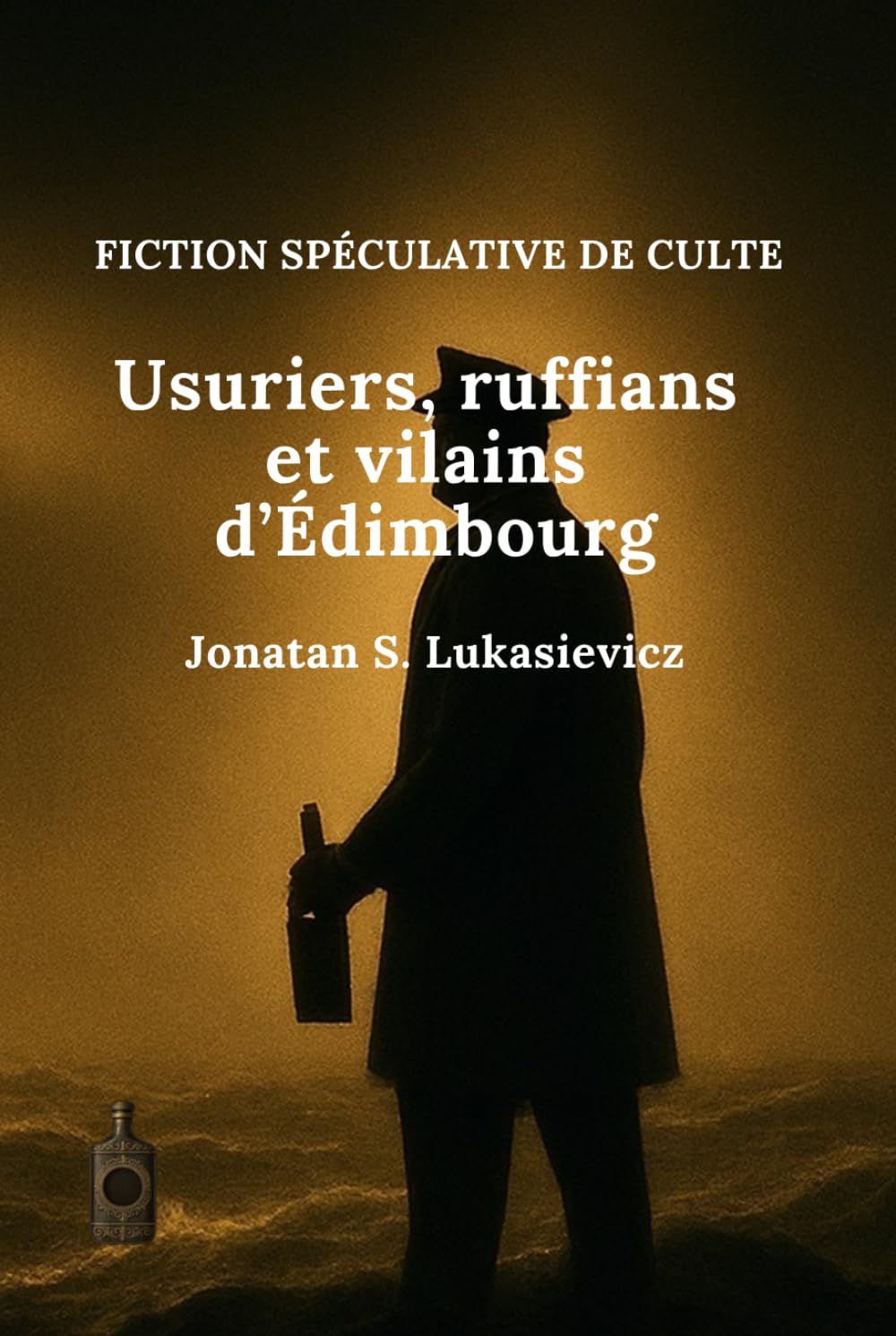 Usuriers, ruffians et vilains d’Édimbourg (FICTION SPÉCULATIVE CULTE)