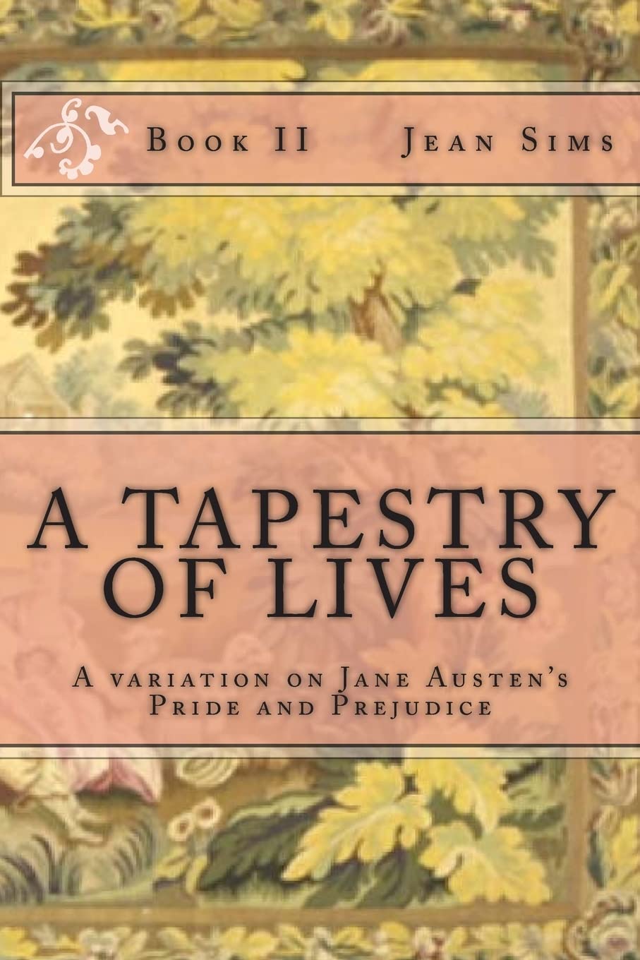 A Tapestry of Lives, Book 2: A Variation on Jane Austen's Pride and Prejudice