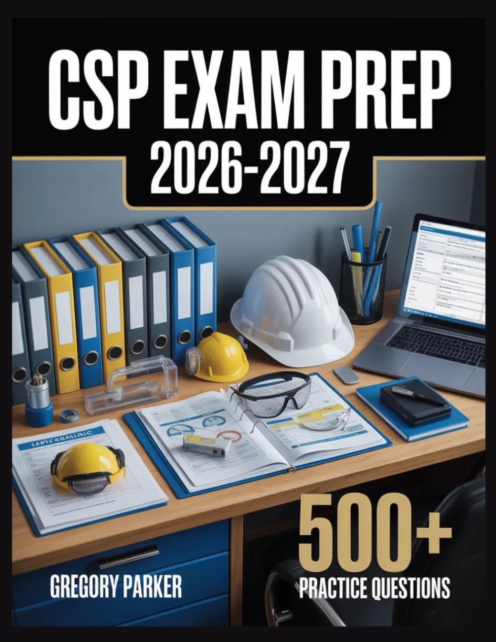 CSP Exam Prep 2026-2027: Full Content Breakdown with 500+ Practice questions, Answer Keys, and Detailed Explanations