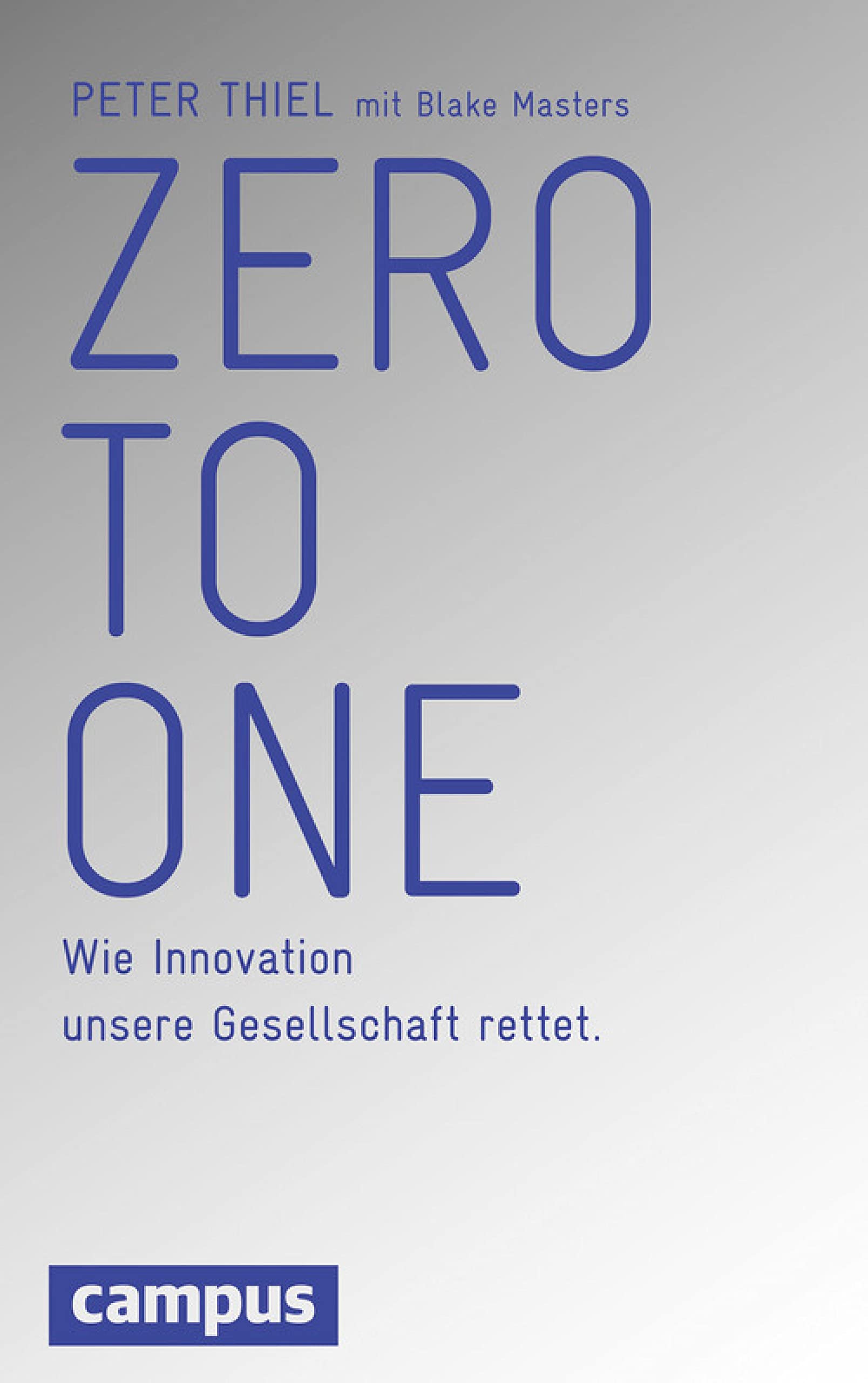 Zero to One: Wie Innovation unsere Gesellschaft rettet (German Edition)