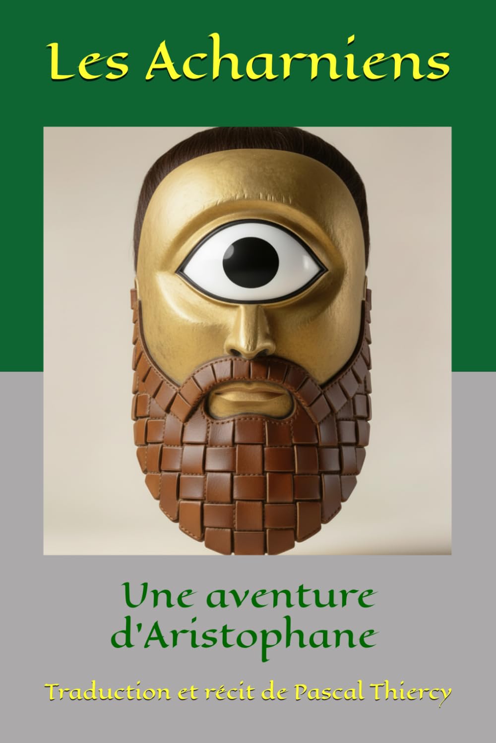 Les Acharniens en direct: Aristophane raconte la sécession de Dicéopolis (Pascal THIERCY - Théâtre grec)