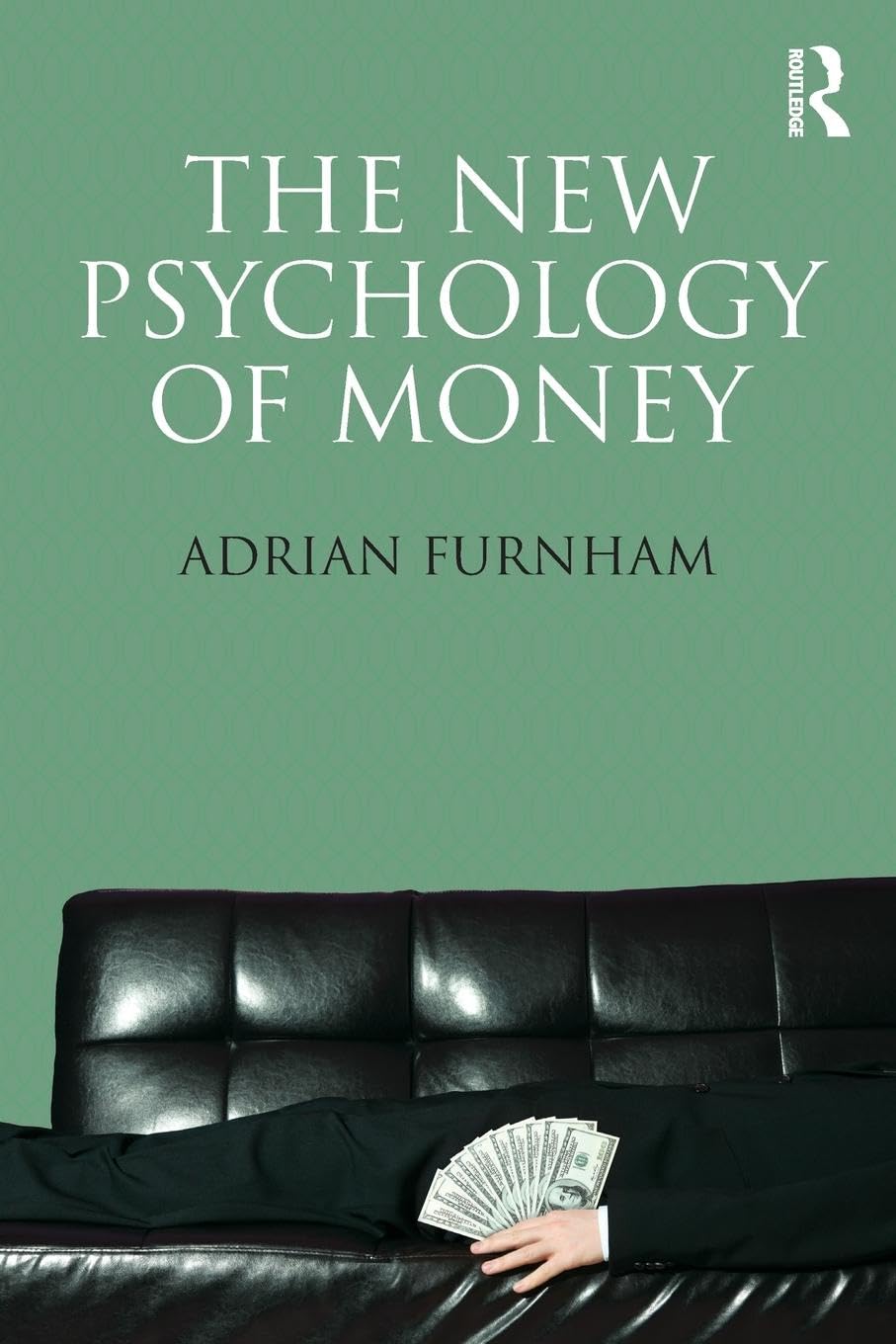 The New Psychology of Money 1st Edition