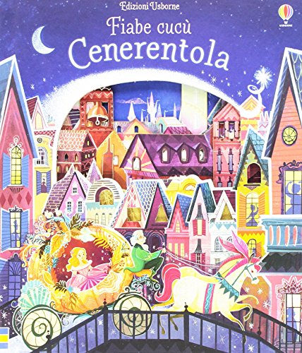 Cenerentola. Fiabe cucù. Ediz. illustrata Cenerentola. Fiabe cucù. Ediz. illustrata