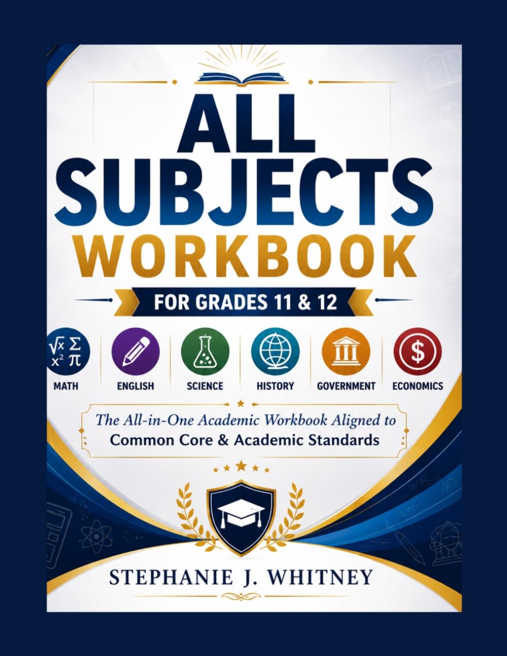 All Subjects Workbook for Grades 11-12: The All-in-One Academic Workbook Aligned to Common Core & Academic Standards (Confident Learner Series)