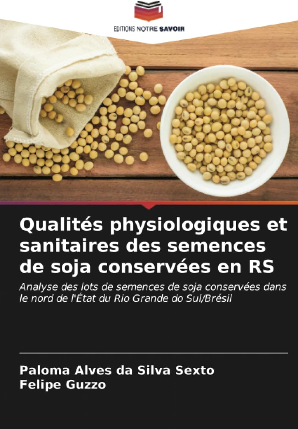 Qualités physiologiques et sanitaires des semences de soja conservées en RS: Analyse des lots de semences de soja conservées dans le nord de l'État du Rio Grande do Sul/Brésil