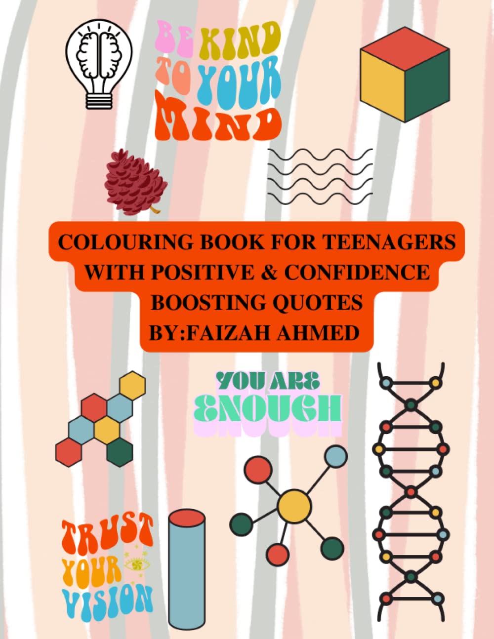 COLOURING BOOK FOR TEENAGERS WITH POSITIVE & CONFIDENCE BOOSTING QUOTES.: Over 50 Motivational Quotes with Stress Relief Patterns