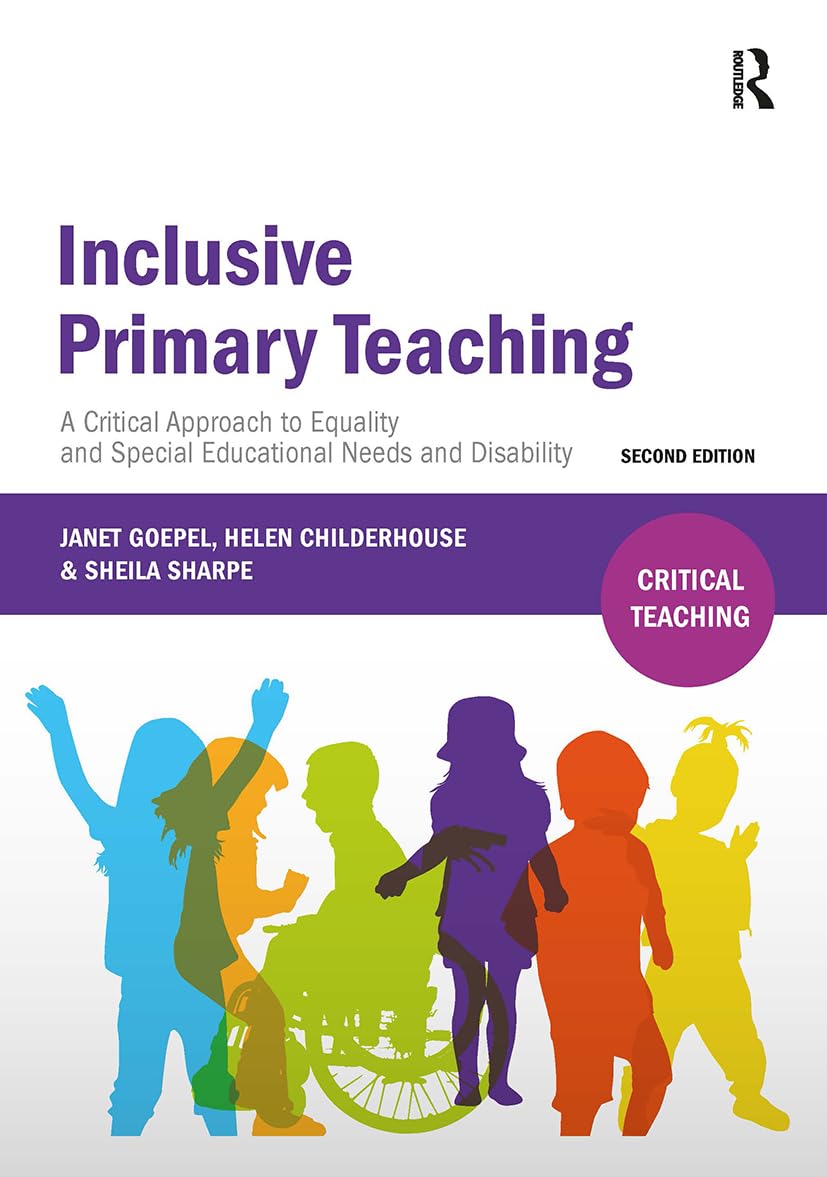Inclusive Primary Teaching: A critical approach to equality and special educational needs and disability (Critical Teaching)