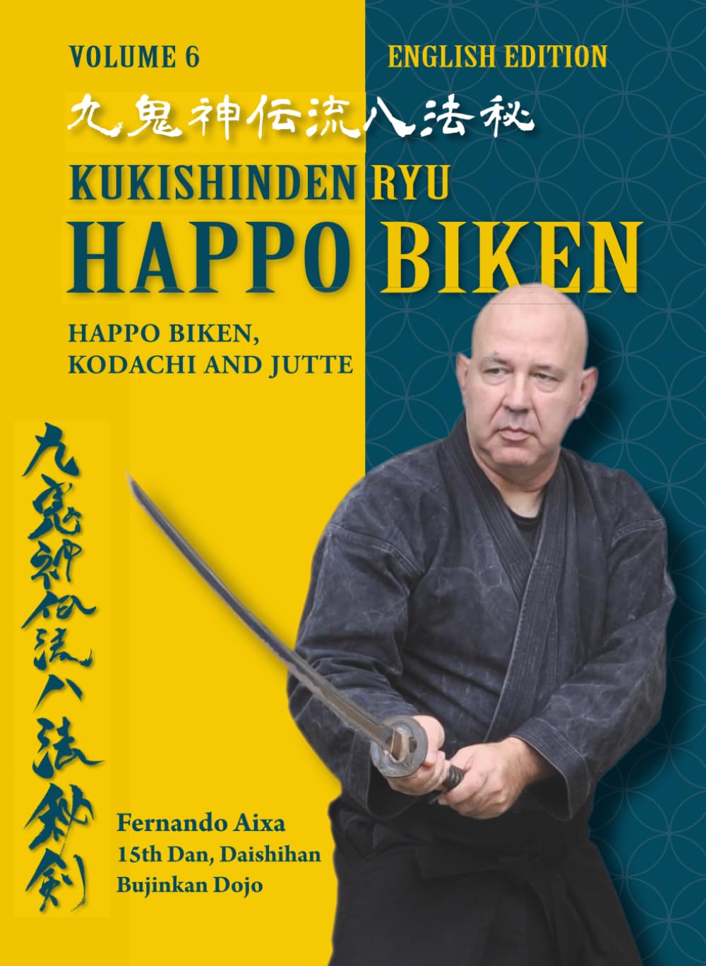 Kukishinden Ryu Happo Biken: Complete Manual step by step of Basic Techniques and Kata