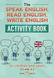 THE SPEAK ENGLISH, READ ENGLISH, WRITE ENGLISH ACTIVITY BOOK: for children and adults, A1 to A2 (Learn English Activity Books, Band 2) Paperback – 6 February 2024