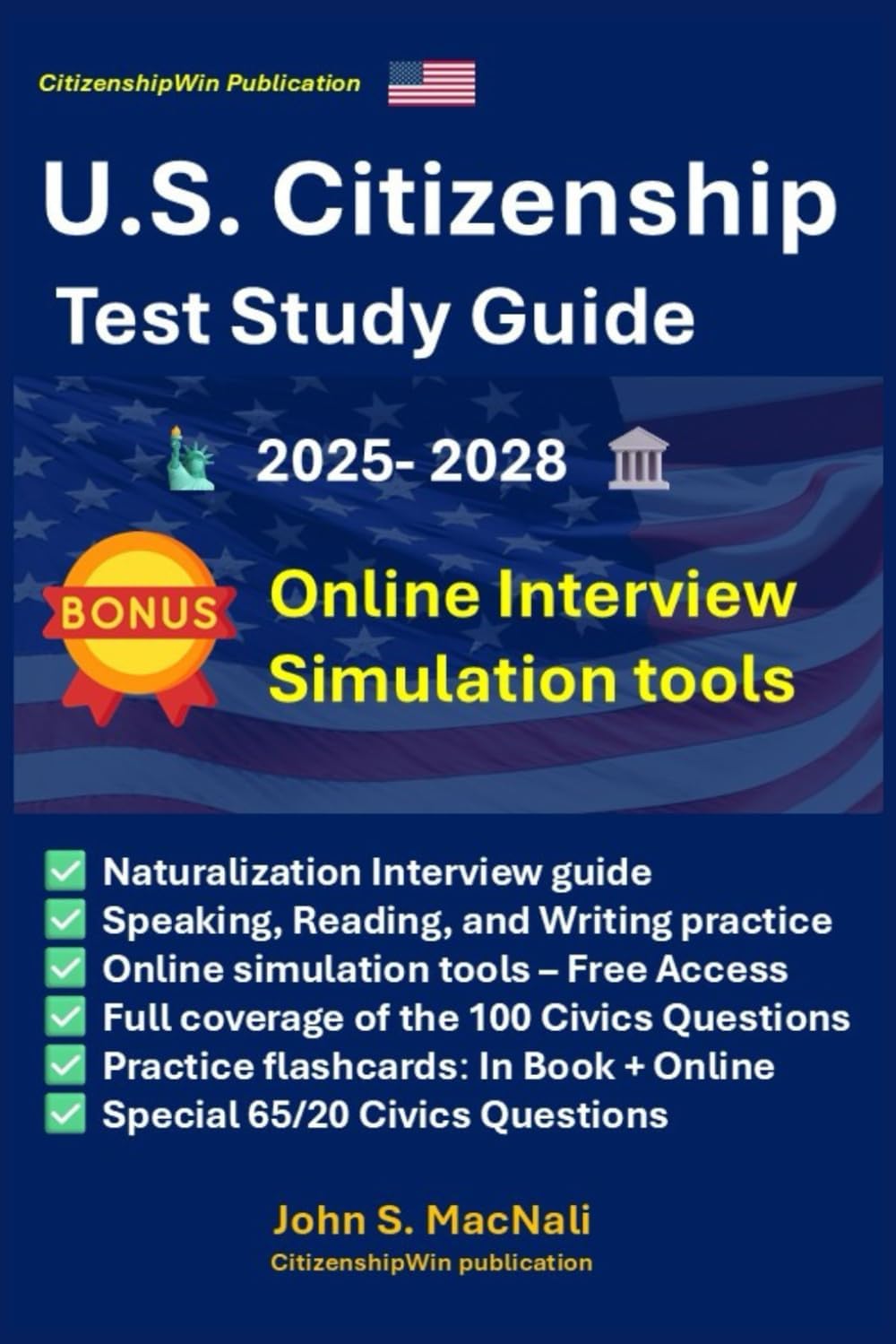 U.S. Citizenship Test Study Guide | Practice Tests + Online Practice | Speaking, Reading, Writing, Civics | Interview Tips | Covers 65/20 & Exemptions: Step-by-Step Preparation