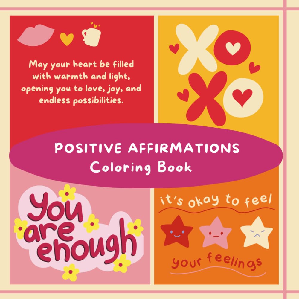 Affirmation Coloring Book for Adults: Stress Relief, Mindfulness, Self-Care & Positive Thinking: Inspirational Coloring Pages with Positive ... Anxiety Relief, Confidence & Inner Peace