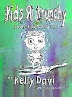Kids R Krunchy, Skeeter Bites N Stinky Feet 0692817530 Book Cover