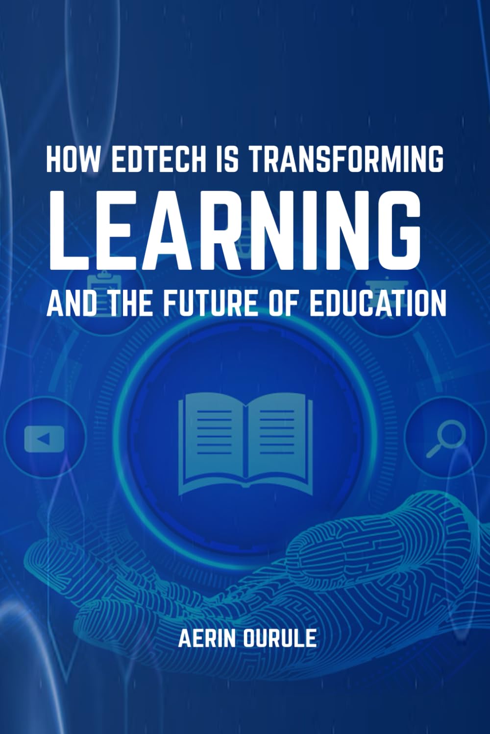 How EdTech is Transforming Learning and The Future of Education