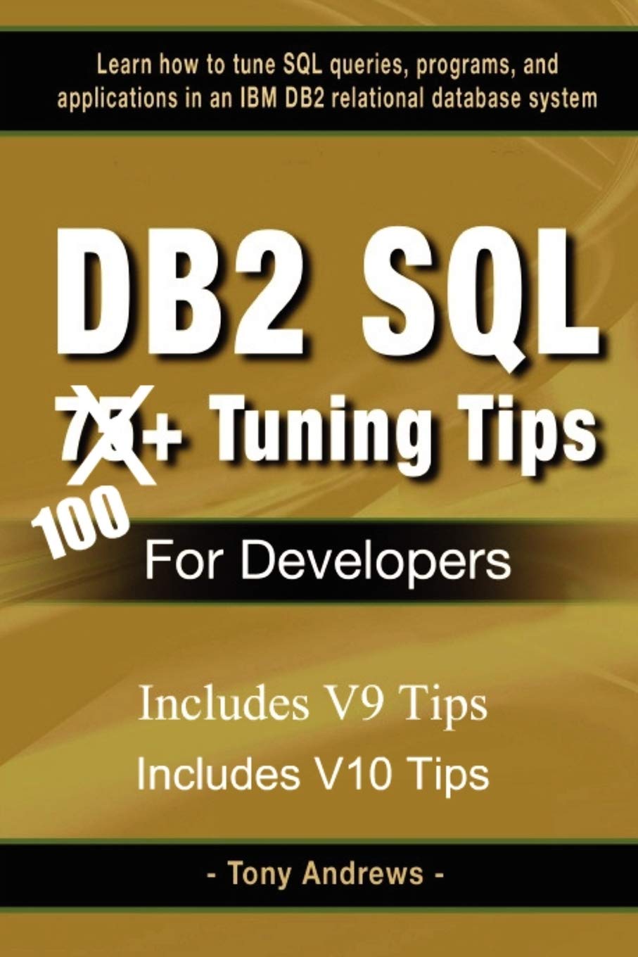 DB2 SQL 75+ Tuning Tips For Developers